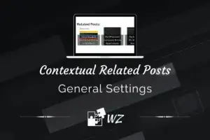 Contextual Related Posts - General Settings