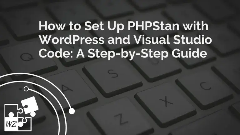 How to Set Up PHPStan with WordPress and Visual Studio Code: A Step-by-Step Guide