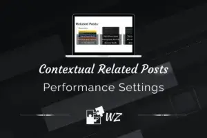 Contextual Related Posts - Performance Settings